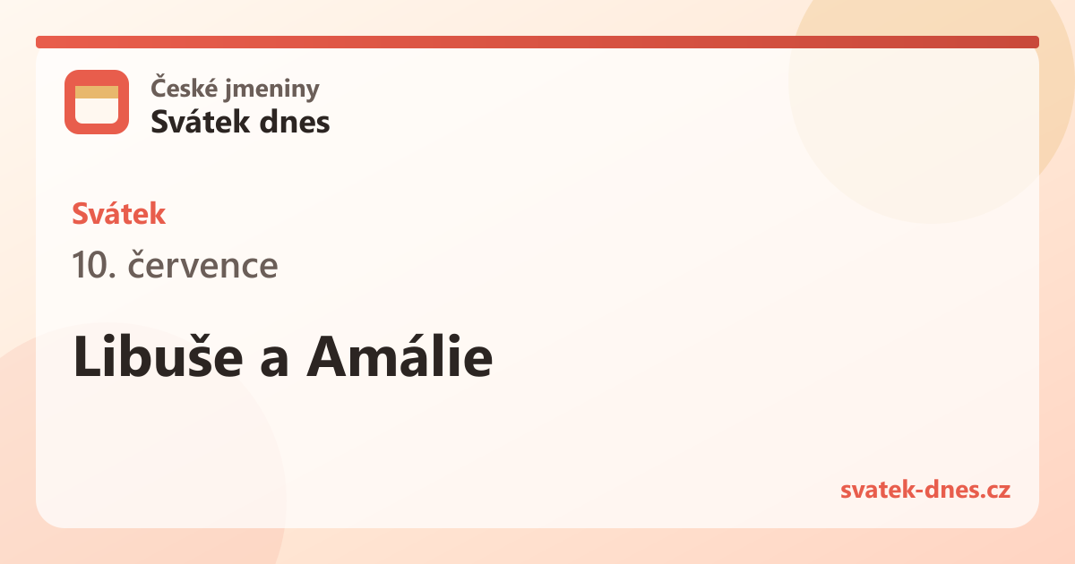 Svátek 10. července: Libuše a Amálie