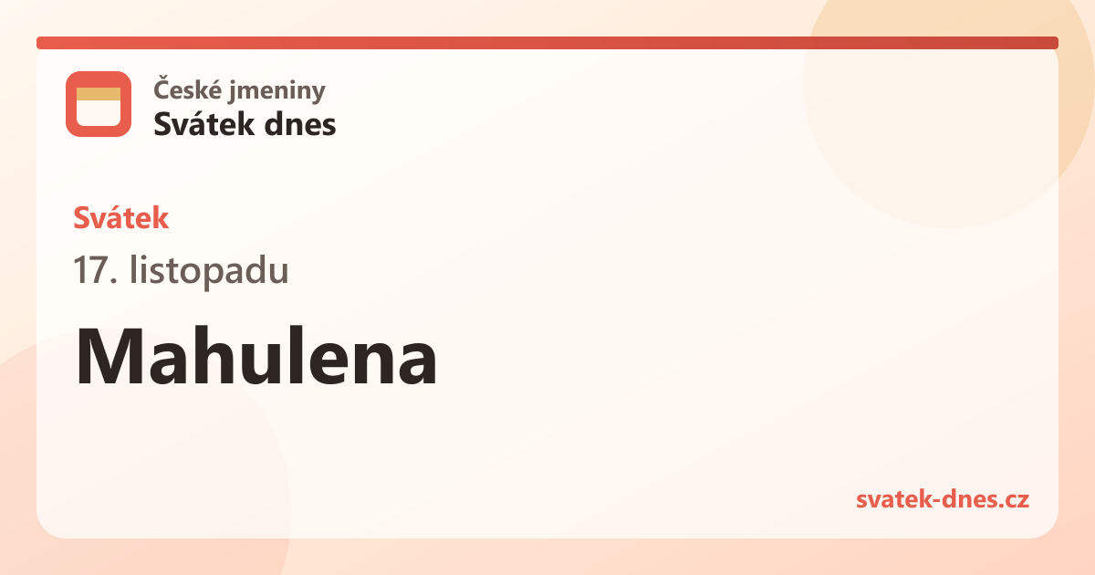 Svátek 17. listopadu: Mahulena