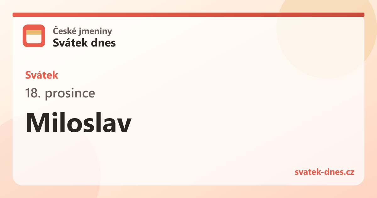 Svátek 18. prosince: Miloslav