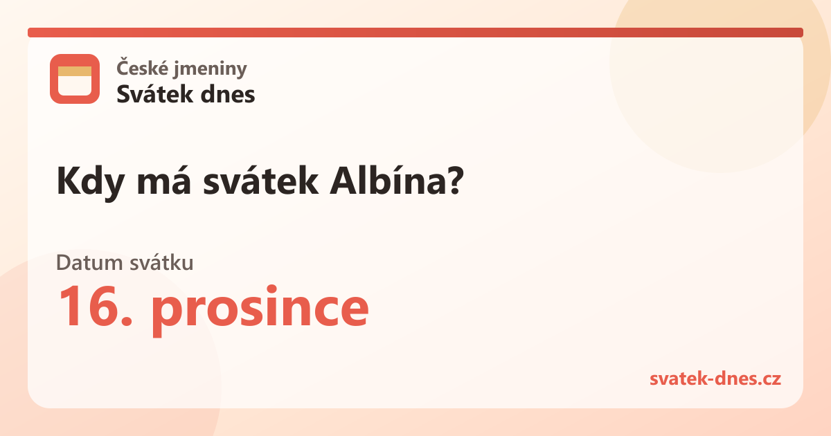 Kdy má svátek Albína? 16. prosince