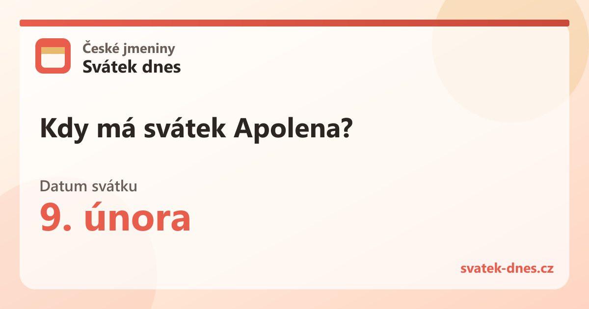 Kdy má svátek Apolena? 9. února