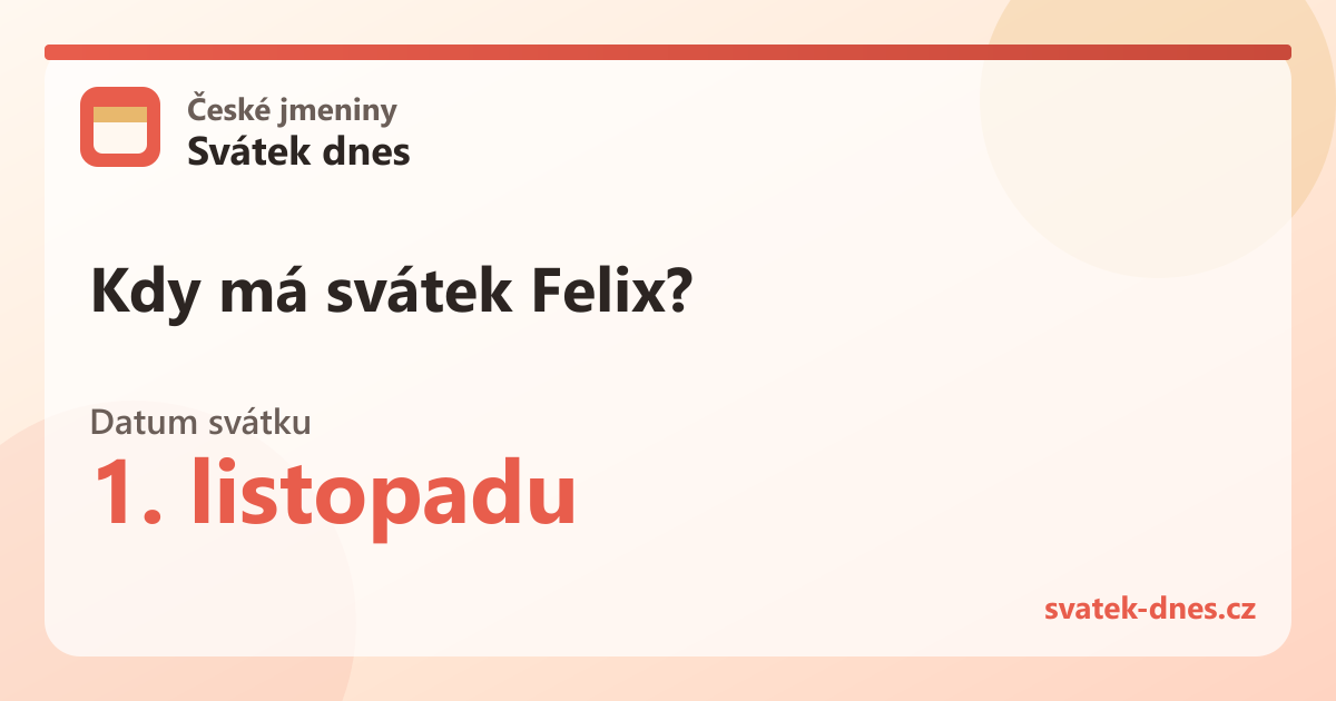 Kdy má svátek Felix? 1. listopadu