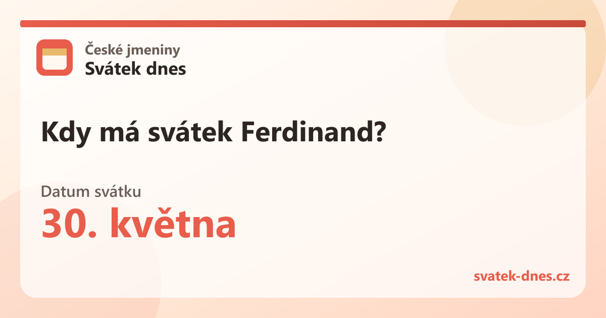 Kdy má svátek Ferdinand? 30. května