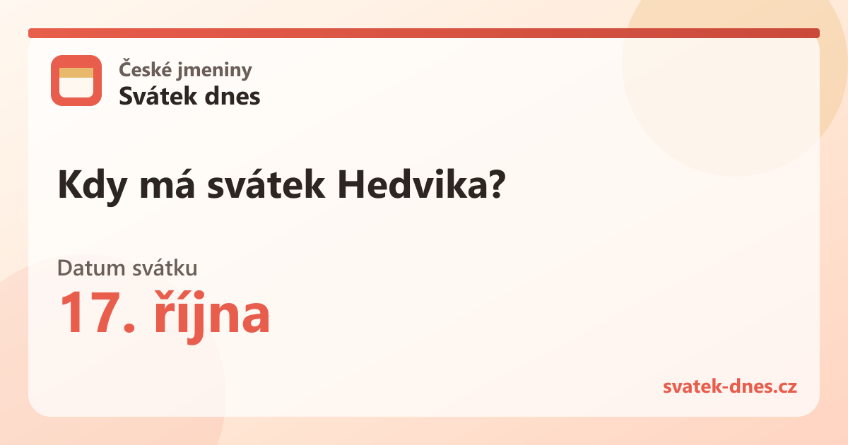 Kdy má svátek Hedvika? 17. října