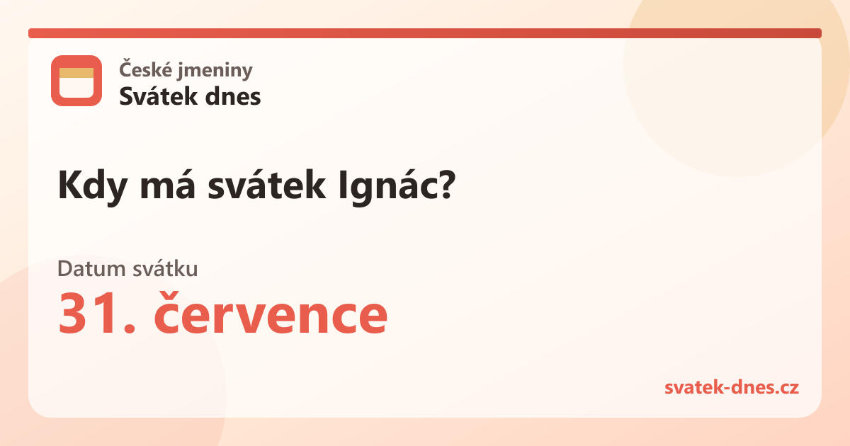Kdy má svátek Ignác? 31. července