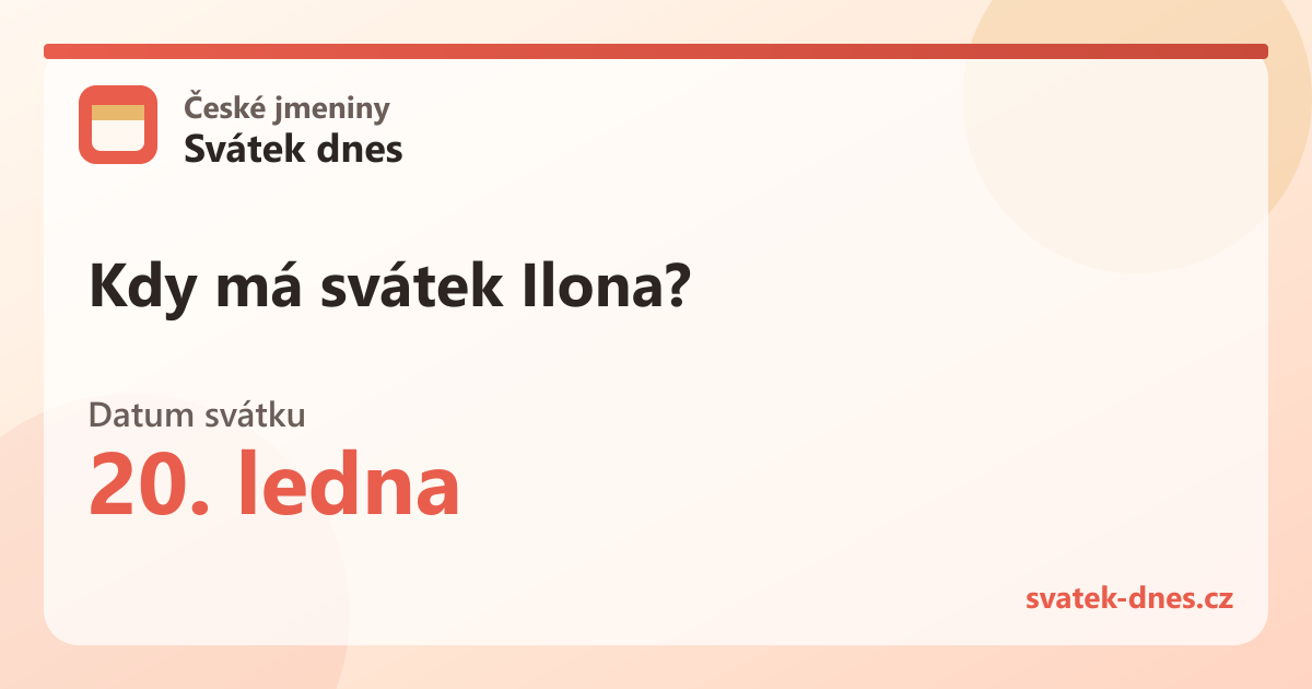 Kdy má svátek Ilona? 20. ledna