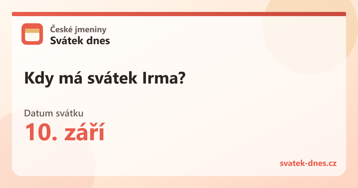 Kdy má svátek Irma? 10. září