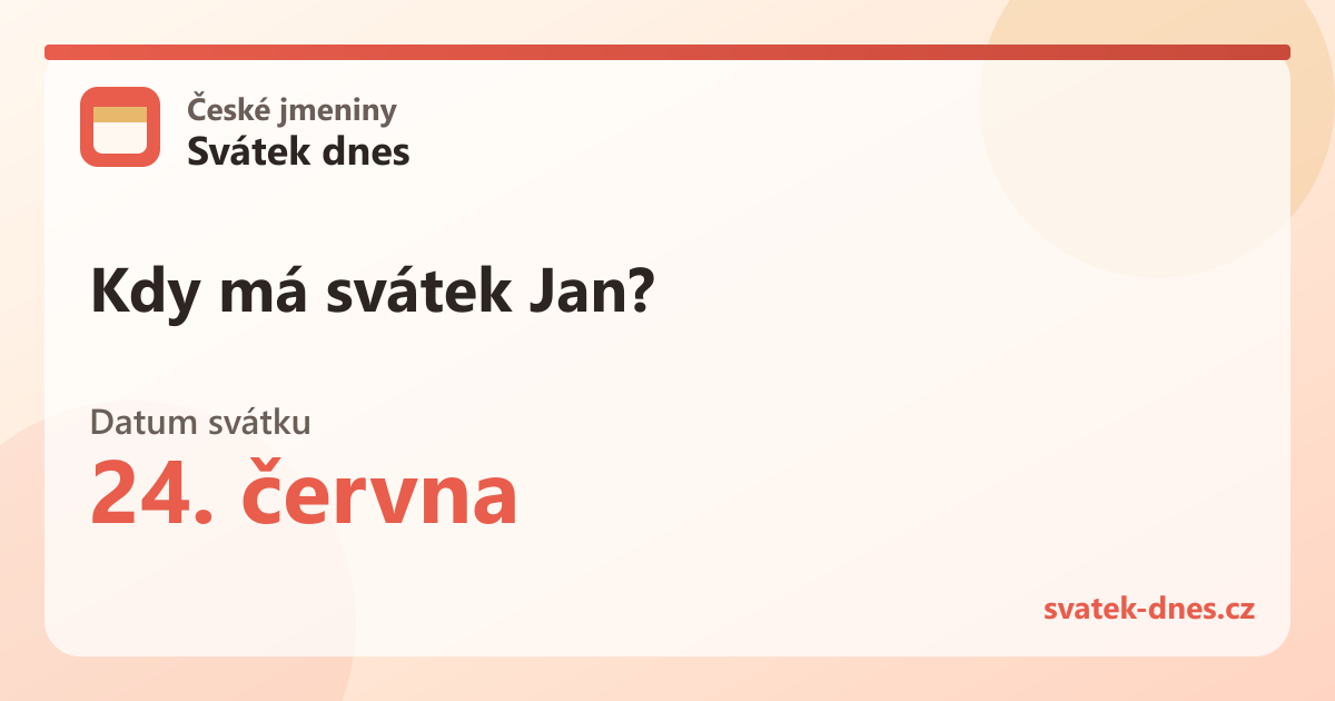 Kdy má svátek Jan? 24. června