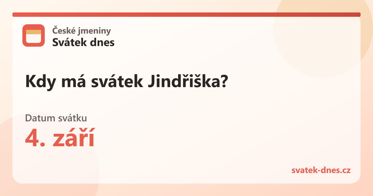 Kdy má svátek Jindřiška? 4. září