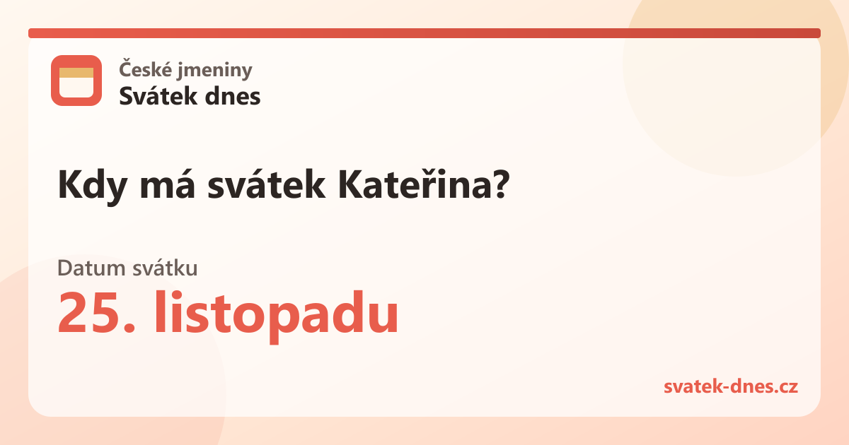 Kdy má svátek Kateřina? 25. listopadu