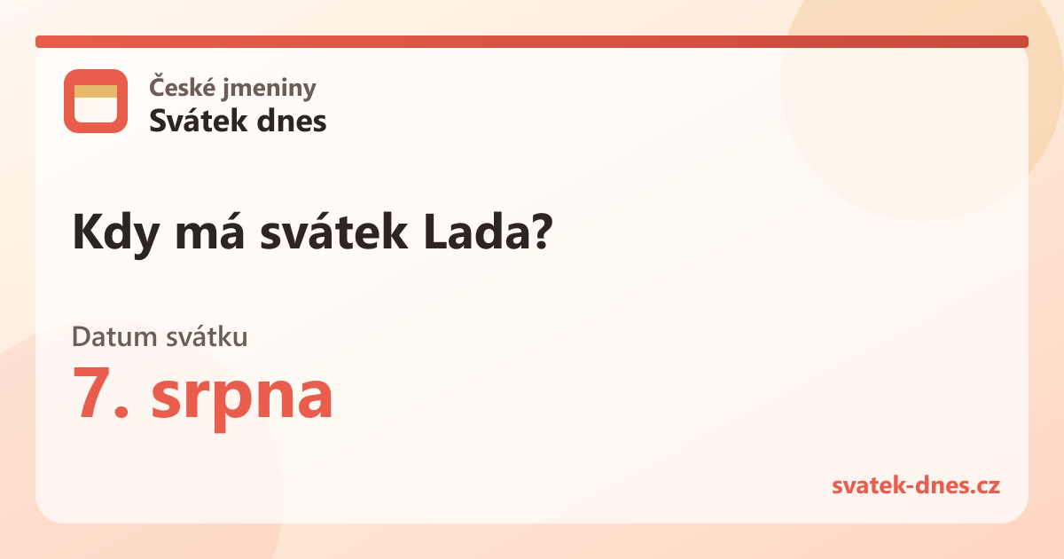 Kdy má svátek Lada? 7. srpna