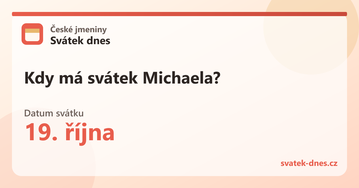 Kdy má svátek Michaela? 19. října