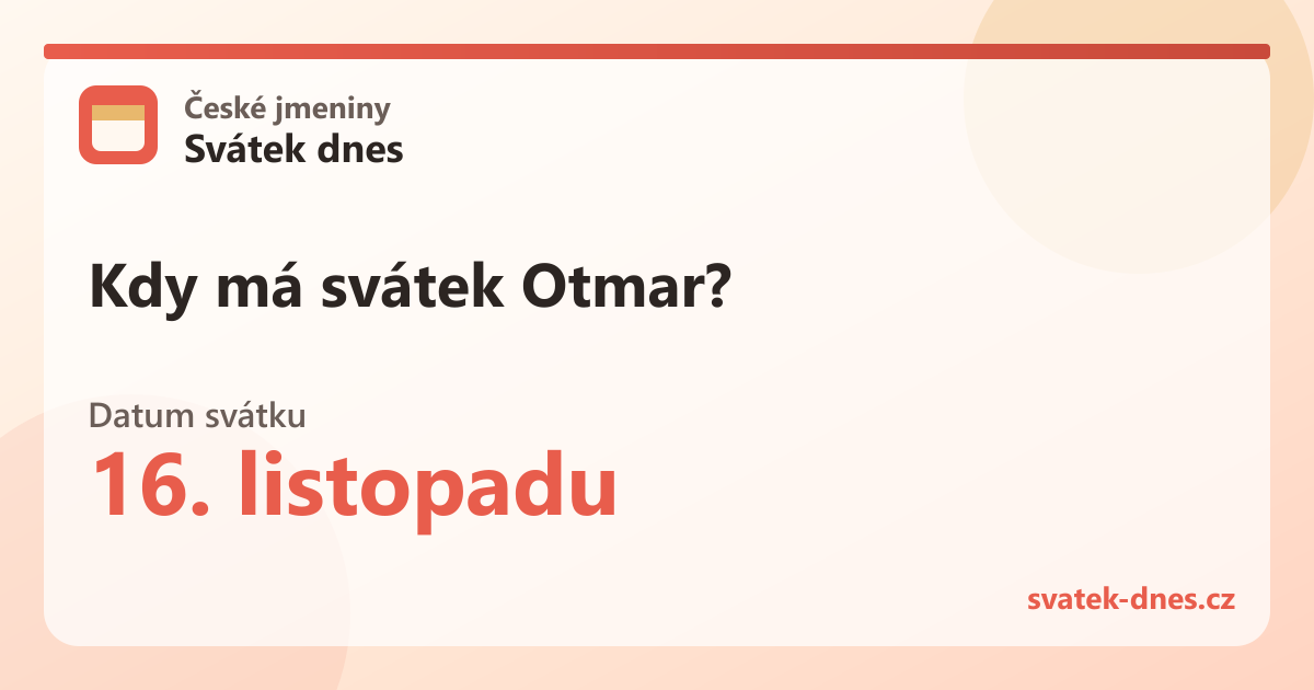 Kdy má svátek Otmar? 16. listopadu