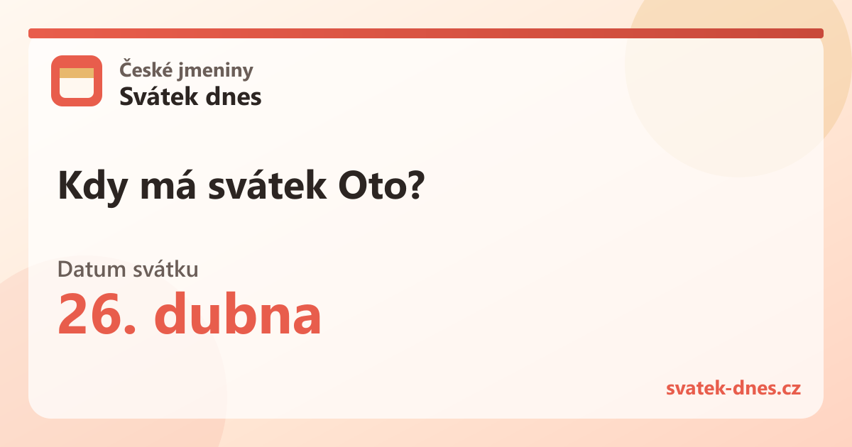 Kdy má svátek Oto? 26. dubna