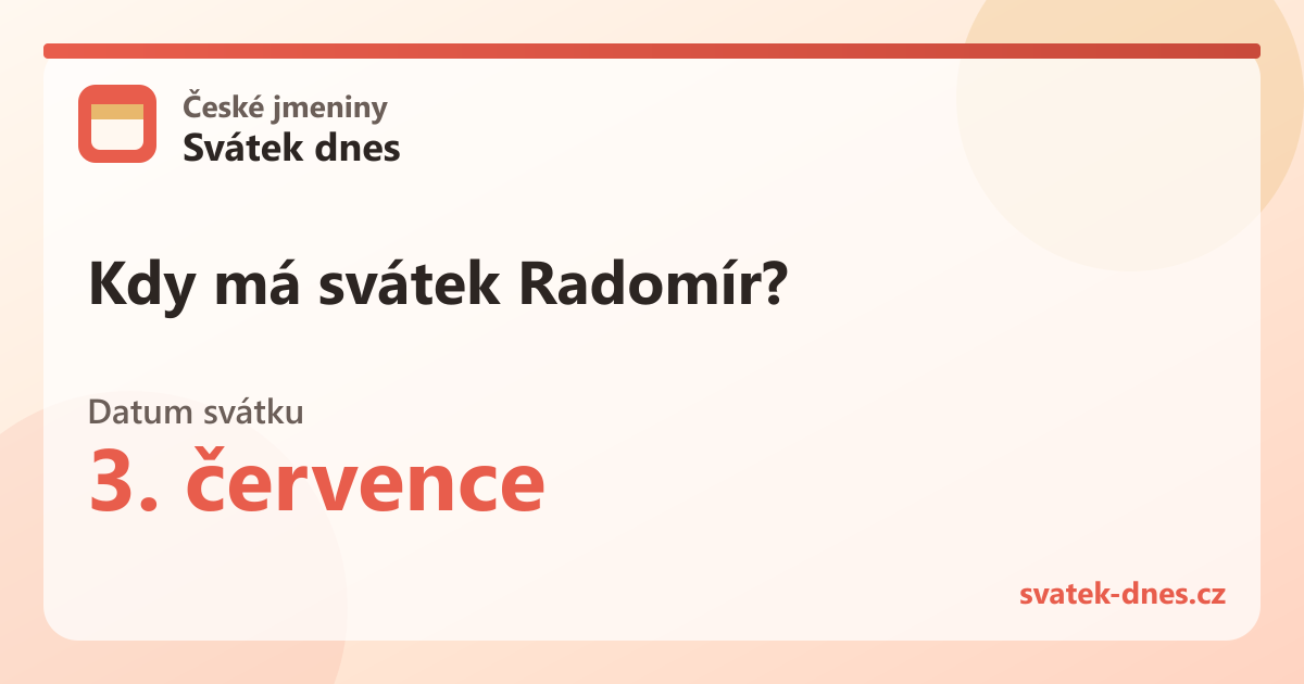 Kdy má svátek Radomír? 3. července