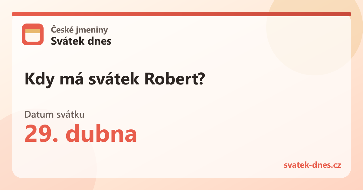 Kdy má svátek Robert? 29. dubna