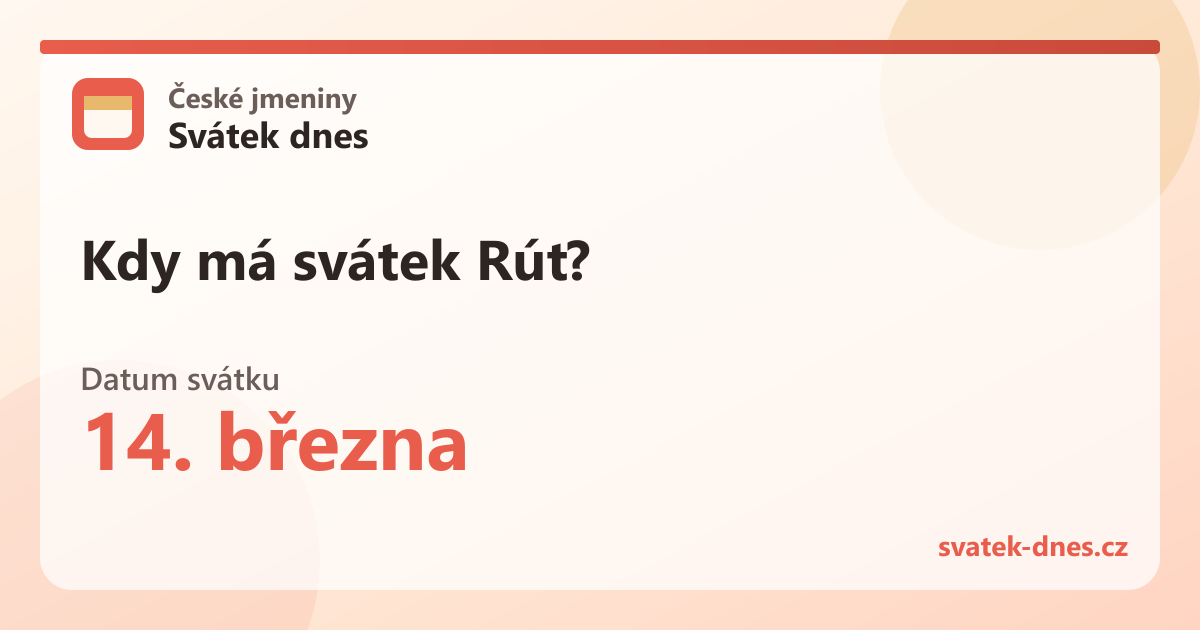 Kdy má svátek Rút? 14. března