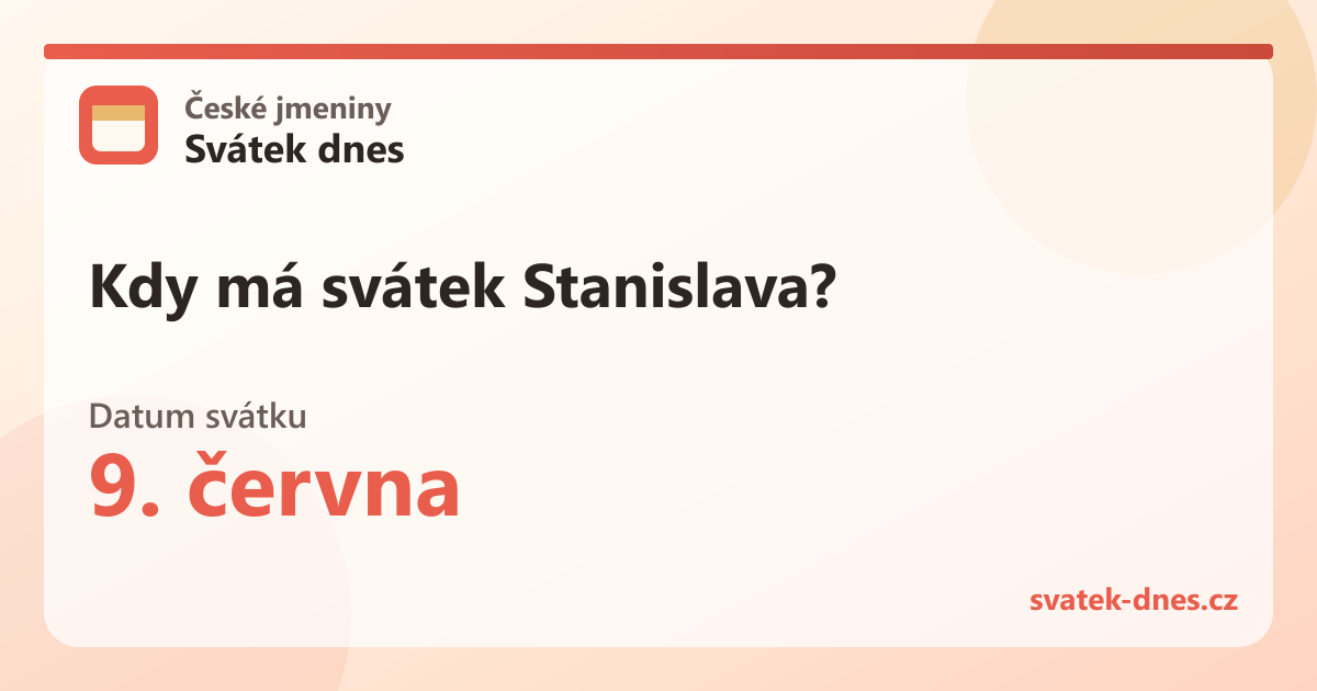 Kdy má svátek Stanislava? 9. června