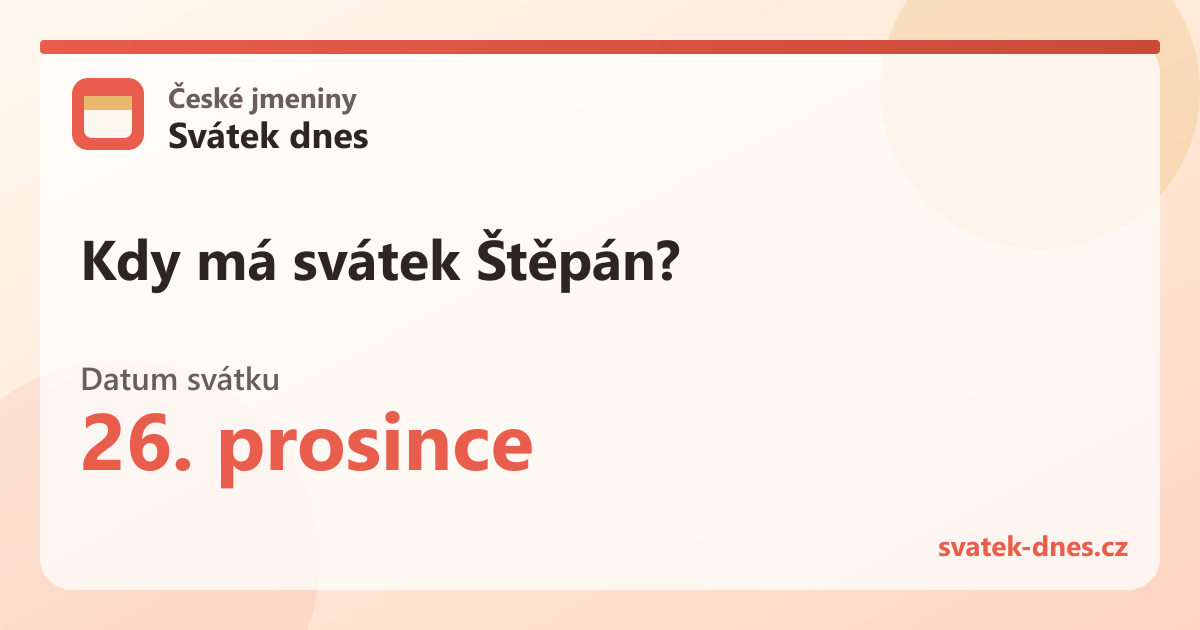 Kdy má svátek Štěpán? 26. prosince