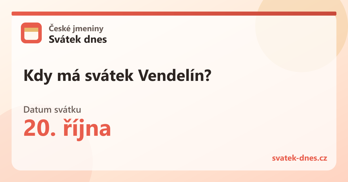 Kdy má svátek Vendelín? 20. října