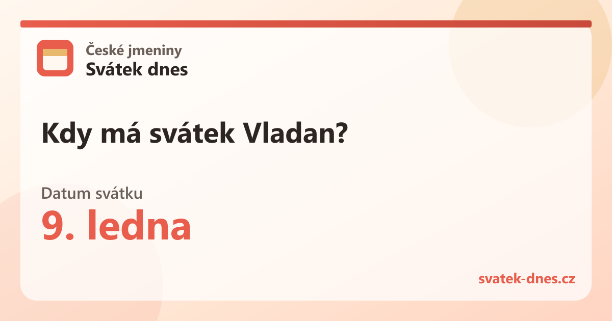 Kdy má svátek Vladan? 9. ledna